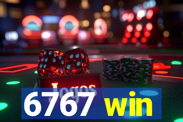 6767 win