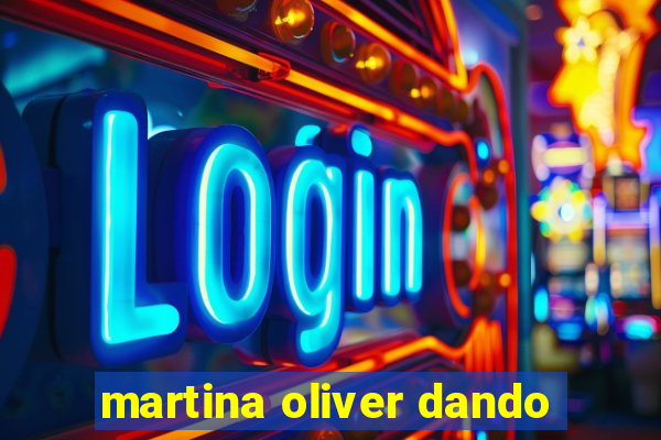 martina oliver dando