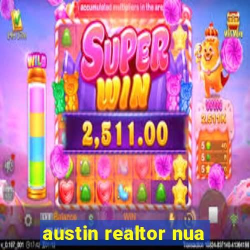 austin realtor nua