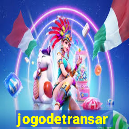 jogodetransar