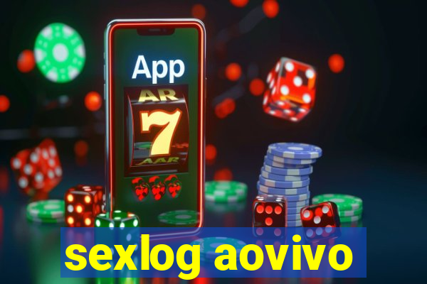 sexlog aovivo