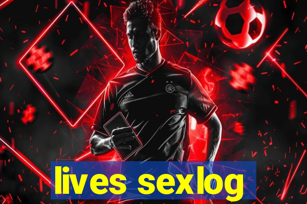 lives sexlog