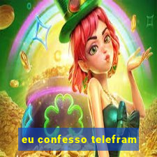 eu confesso telefram