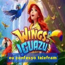 eu confesso telefram
