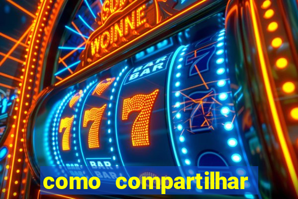 como compartilhar aposta no bet365