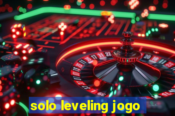 solo leveling jogo