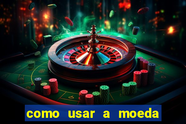 como usar a moeda now no big win