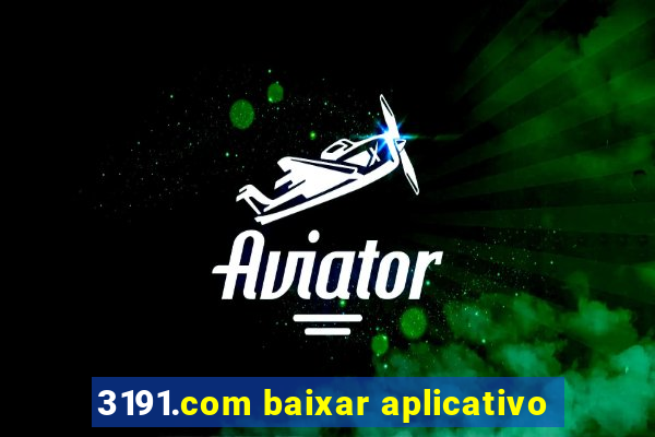 3191.com baixar aplicativo