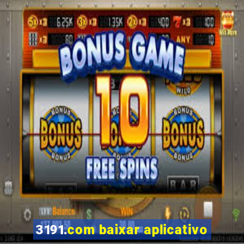 3191.com baixar aplicativo