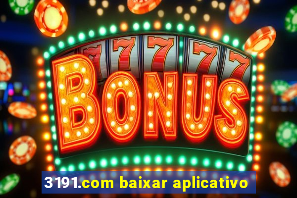 3191.com baixar aplicativo
