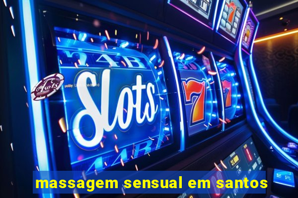 massagem sensual em santos