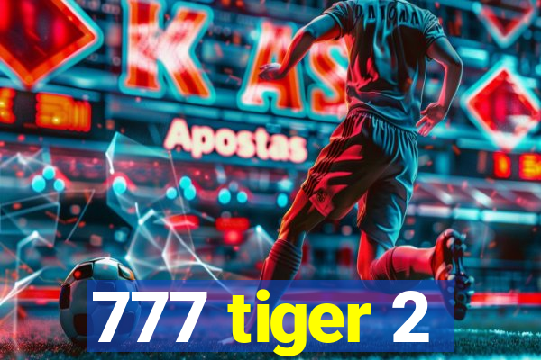 777 tiger 2