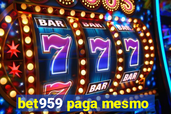 bet959 paga mesmo
