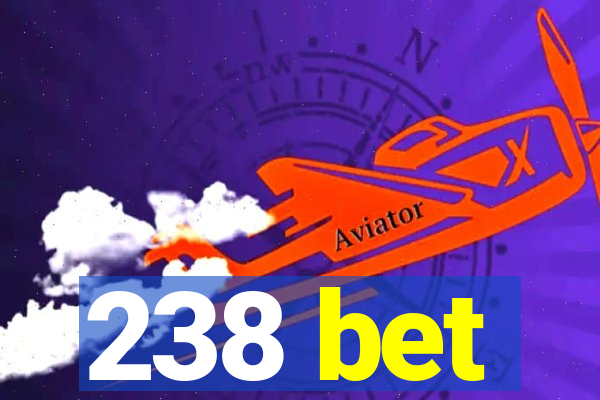 238 bet