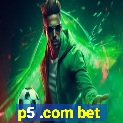 p5 .com bet