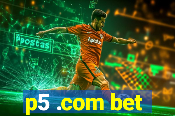 p5 .com bet