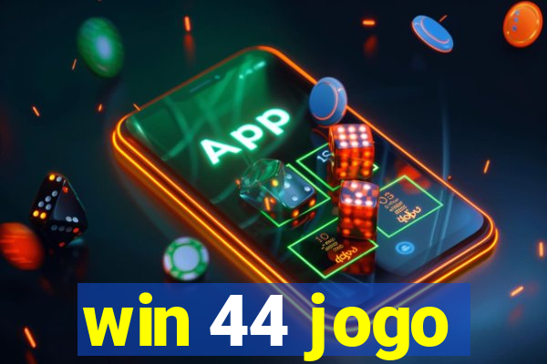 win 44 jogo