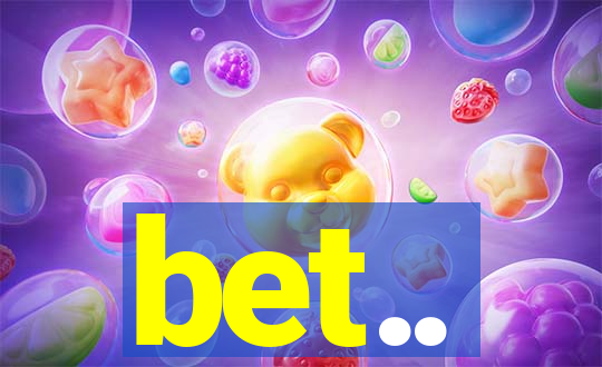 bet..