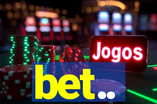 bet..