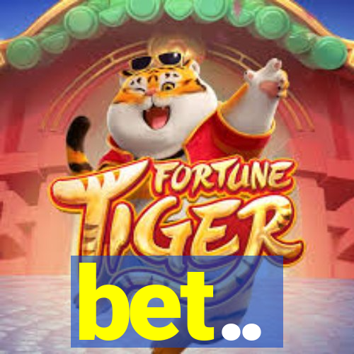 bet..