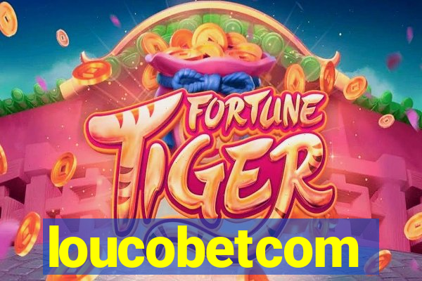 loucobetcom