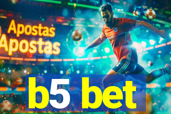 b5 bet