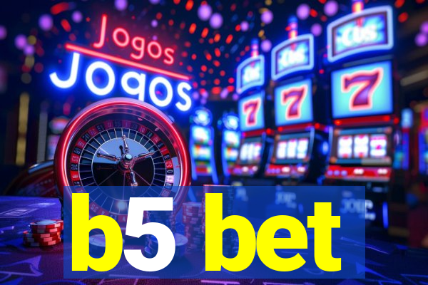 b5 bet