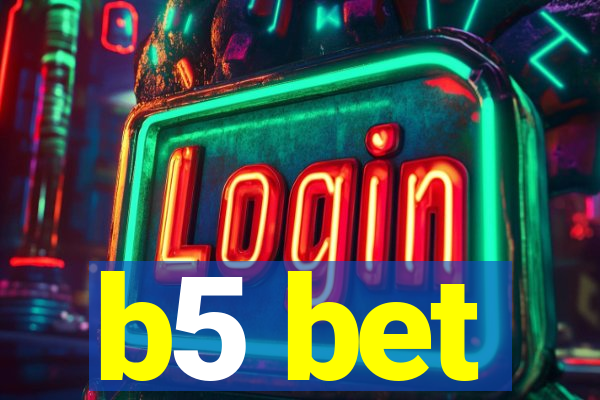 b5 bet