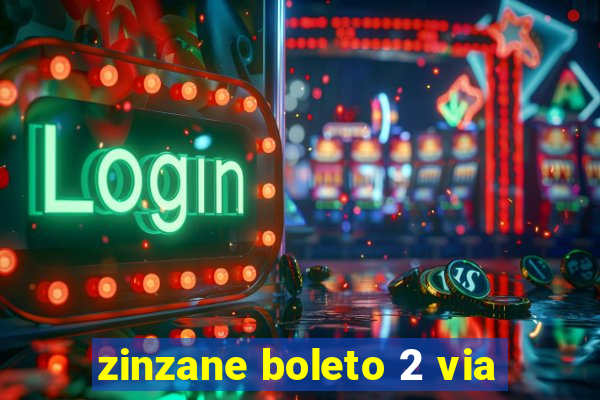 zinzane boleto 2 via
