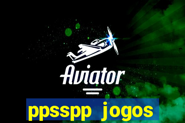 ppsspp jogos download mediafıre