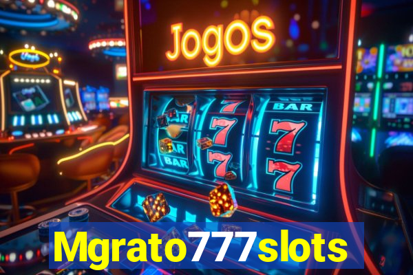 Mgrato777slots