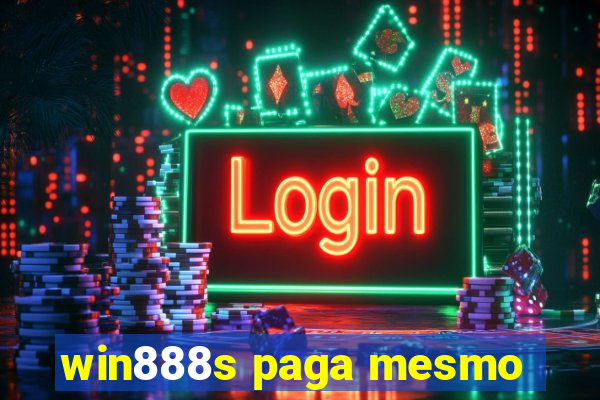 win888s paga mesmo