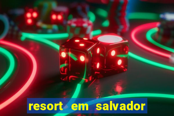 resort em salvador all inclusive