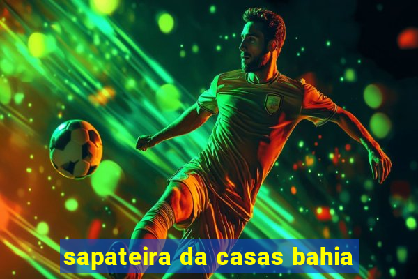 sapateira da casas bahia