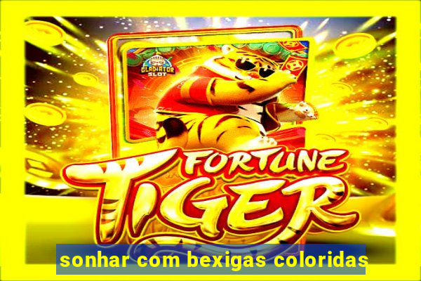 sonhar com bexigas coloridas