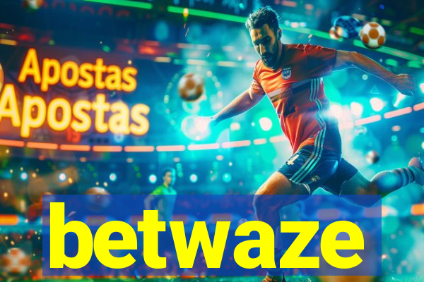 betwaze