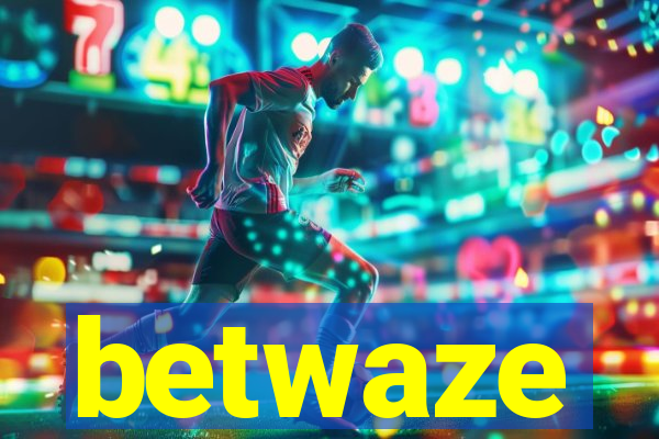 betwaze