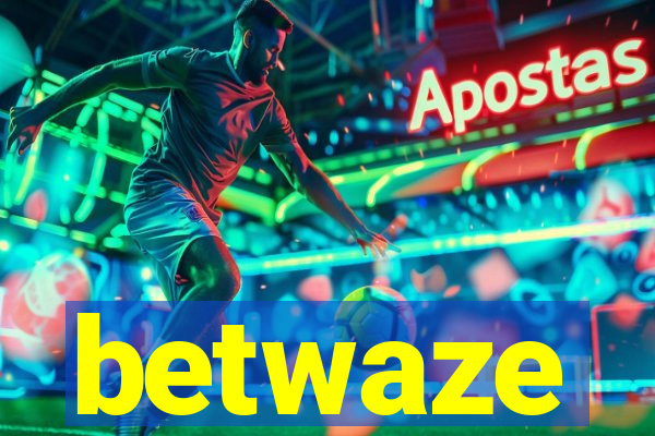 betwaze