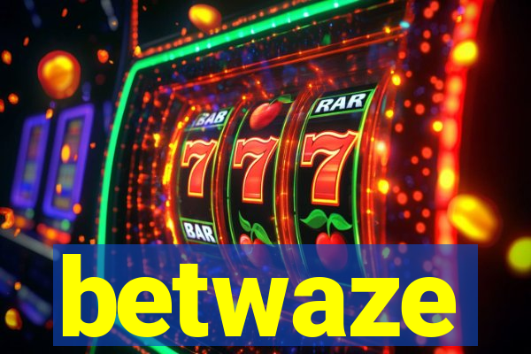 betwaze