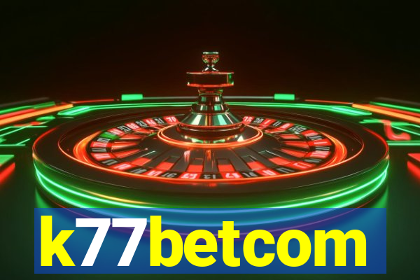 k77betcom