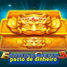 pacto de dinheiro