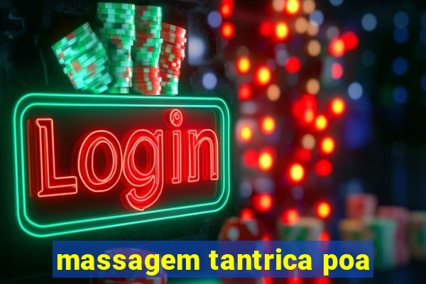 massagem tantrica poa