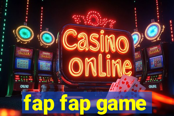 fap fap game