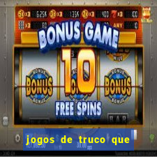jogos de truco que ganha dinheiro