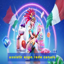 assistir espn rede canais