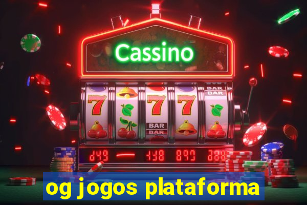 og jogos plataforma