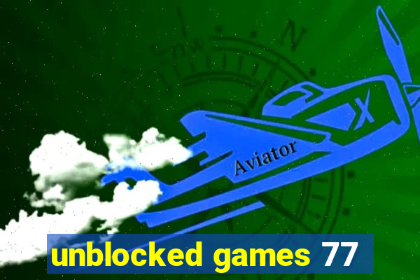 unblocked games 77