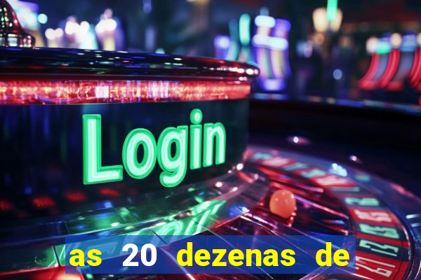 as 20 dezenas de ouro da dupla sena