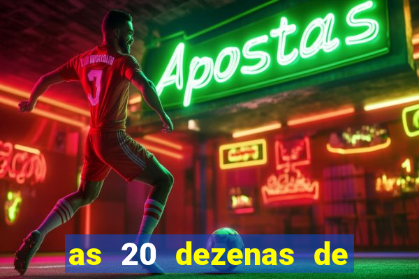 as 20 dezenas de ouro da dupla sena