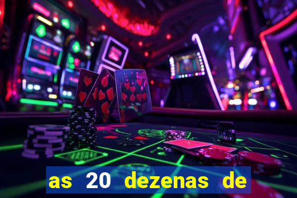 as 20 dezenas de ouro da dupla sena